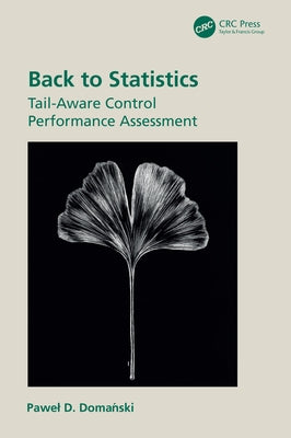 Back to Statistics: Tail-Aware Control Performance Assessment by Domański, Pawel D.