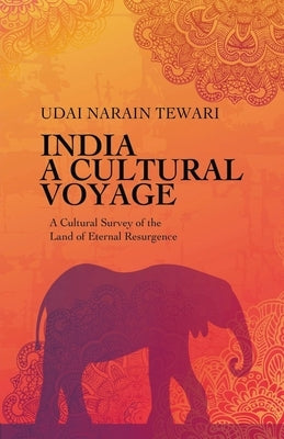 India A Cultural Voyage by Tewari, Udai Narain