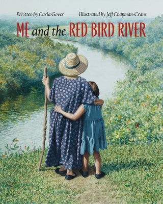 Me and the Red Bird River by Gover, Carla