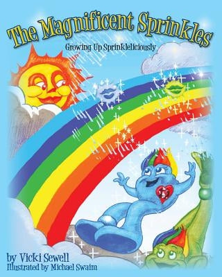 The Magnificent Sprinkles: Growing Up Sprinkleliciously by Swaim, Mike