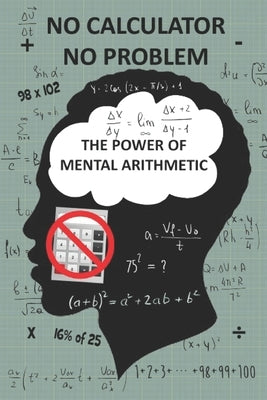 No Calculator, No Problem: The Power of Mental Arithmetic by Math, How Do You Do