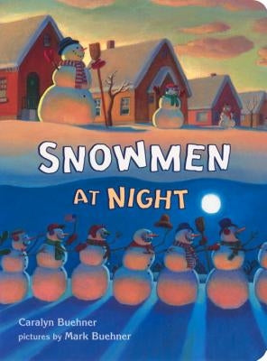 Snowmen at Night by Buehner, Caralyn