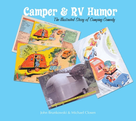 Camper & RV Humor: The Illustrated Story of Camping Comedy by Brunkowski, John