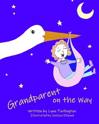 Grandparent on the Way by Ellwood, Chelsea