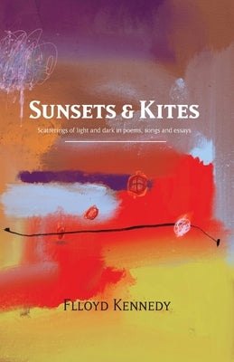 Sunsets and Kites by Kennedy, Flloyd