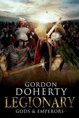 Legionary: Gods & Emperors by Doherty, Gordon