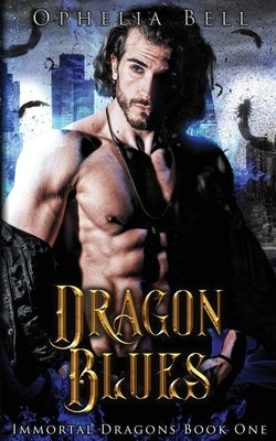 Dragon Blues by Bell, Ophelia
