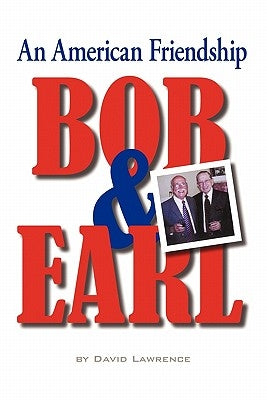 Bob & Earl: An American Friendship by Lawrence, David