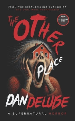 The Other Place Trilogy: The Complete Dark Fantasy Horror Series by DeLuise, Dan