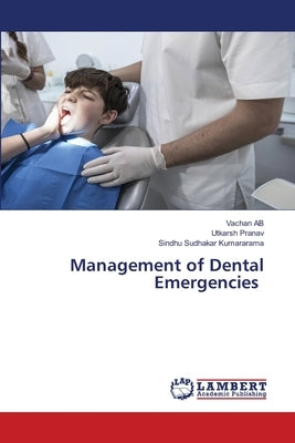 Management of Dental Emergencies by Ab, Vachan