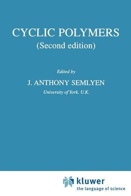 Cyclic Polymers by Semlyen, E. R.