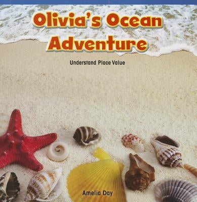 Olivia's Ocean Adventure: Understand Place Value by Day, Amelia
