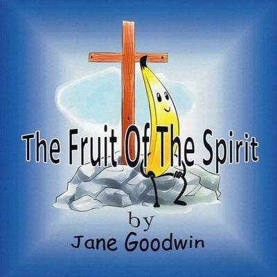 The Fruit Of The Spirit by Goodwin, Jane