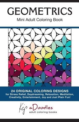 Geometrics: Mini Adult Coloring Book by Adoodles, Kip
