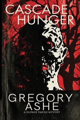 Cascade Hunger by Ashe, Gregory