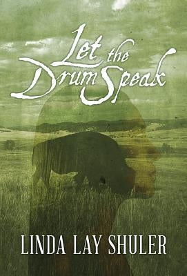 Let the Drum Speak by Shuler, Linda Lay