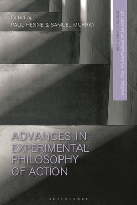 Advances in Experimental Philosophy of Action by Henne, Paul