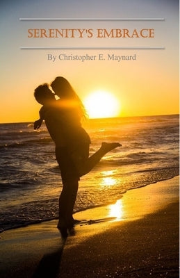 Serenity's Embrace by Maynard, Christopher