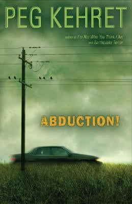 Abduction! by Kehret, Peg