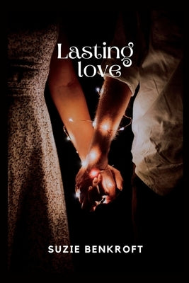 Lasting Love by Benkroft, Suzie