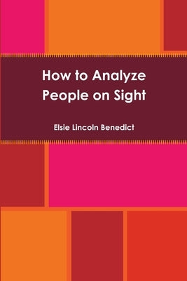 How to Analyze People on Sight by Benedict, Elsie Lincoln