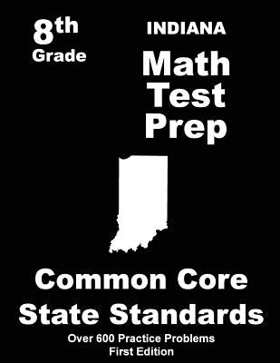 Indiana 8th Grade Math Test Prep: Common Core Learning Standards by Treasures, Teachers'