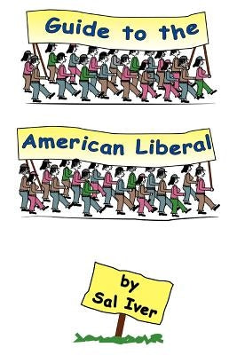 Guide to the American Liberal by Iver, Sal