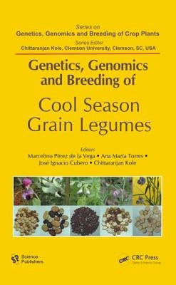 Genetics, Genomics and Breeding of Cool Season Grain Legumes by de la Vega, Marcelino Perez