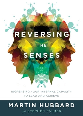 Reversing the Senses by Hubbard, Martin