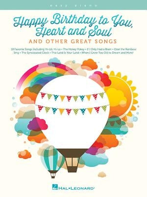 Happy Birthday to You, Heart and Soul, and Other Great Songs by Hal Leonard Corp