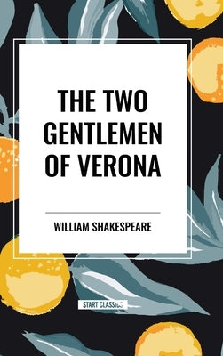 Two Gentlemen of Verona by Shakespeare, William