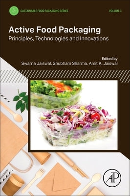 Active Food Packaging: Principles, Technologies and Innovations by Jaiswal, Swarna