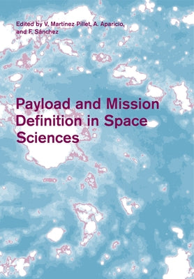Payload and Mission Definition in Space Sciences by Martinez Pillet, V.
