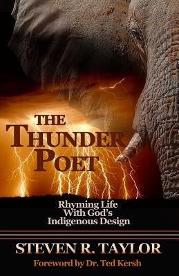 The Thunder Poet: Rhyming Life with God's Indigenous Design by Taylor, Steven R.