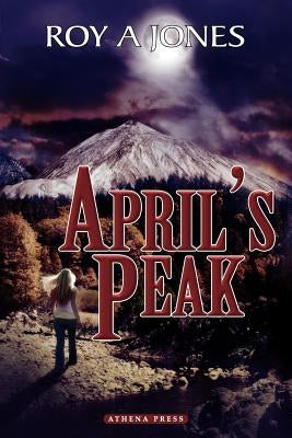 April's Peak by Jones, Roy A.