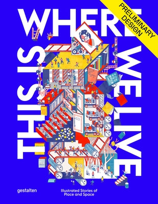 This Is Where We Live: Illustrated Stories of Place and Space by Antoniou, Antonis