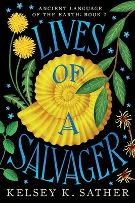 Lives of a Salvager: Ancient Language of the Earth: Book Two by Sather, Kelsey K.