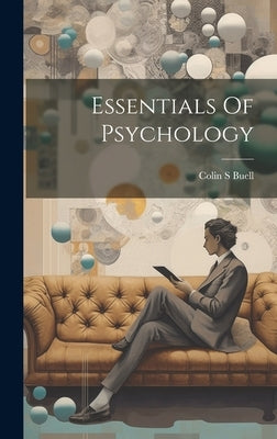 Essentials Of Psychology by Buell, Colin S.