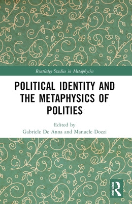 Political Identity and the Metaphysics of Polities by de Anna, Gabriele