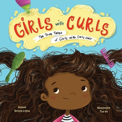 Girls with Curls: The True Tales of Girls with Curly Hair by Coyne, Krista