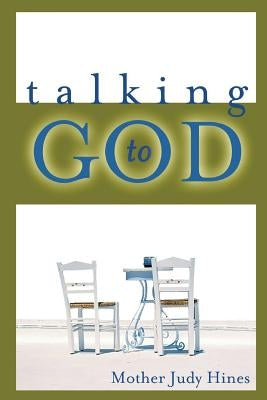 Talking to God by Hines, Mother Judy