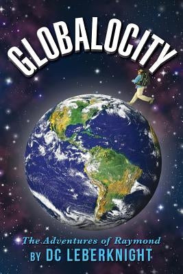 Globalocity - The Adventures of Raymond by Leberknight, DC