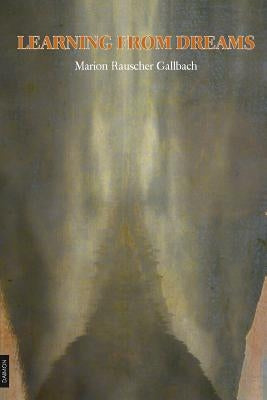 Learning from Dreams by Gallbach, Marion