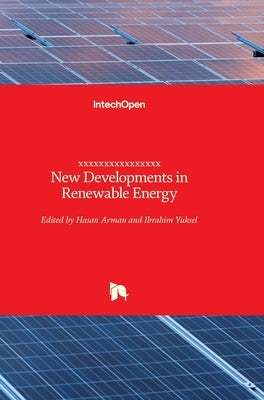 New Developments in Renewable Energy by Arman, Hasan