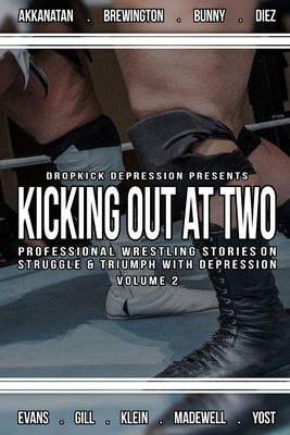 Kicking Out At Two: 2nd Volume by Depression, Dropkick