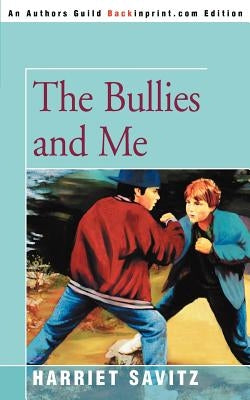 The Bullies and Me by Savitz, Harriet May