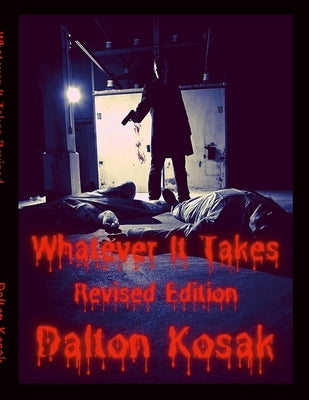 Whatever It Takes Revised Edition by Kosak, Dalton