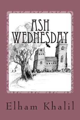 Ash Wednesday by Khalil, Elham