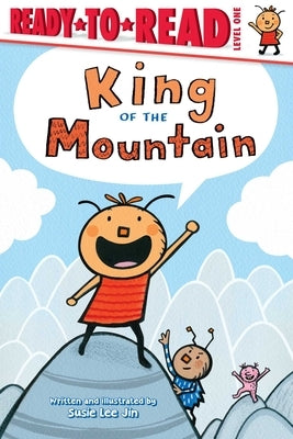 King of the Mountain: Ready-To-Read Level 1 by Jin, Susie Lee