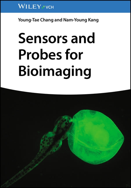 Sensors and Probes for Bioimaging by Chang, Young-Tae